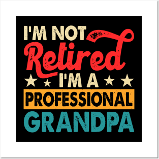 I'm Not Retired I'm Professional Grandpa T shirt For Women T-Shirt Posters and Art